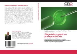 Diagnóstico genético preimplantatorio di Pablo Arango Restrepo, Luis Miguel Pastor García, Pedro José Sánchez Abad edito da EAE