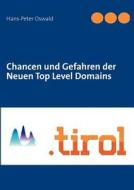 Chancen und Gefahren der Neuen Top Level Domains di Hans-Peter Oswald edito da Books on Demand