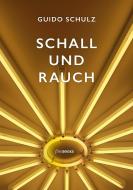 Schall und Rauch di Guido Schulz edito da fine Books Verlag Alexander Broicher