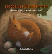 Yocoba das Eichhörnchen di Michaela Martin edito da Romeon Verlag
