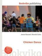 Chicken Dance di Jesse Russell, Ronald Cohn edito da Book On Demand Ltd.