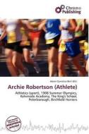 Archie Robertson (athlete) edito da Chromo Publishing