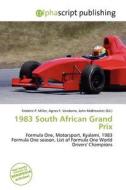 1983 South African Grand Prix edito da Alphascript Publishing