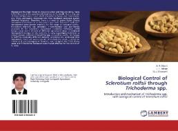 Biological Control of Sclerotium rolfsii through Trichoderma spp. di A. R. Khunt, L. F. Akbari, G. J. Goswami edito da LAP Lambert Academic Publishing