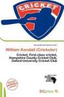 William Kendall (cricketer) edito da Dic Press