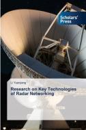 Research on Key Technologies of Radar Networking di Li Yuanjiang edito da Scholars' Press
