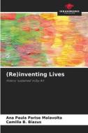 (Re)inventing Lives di Ana Paula Parise Malavolta, Camilla B. Biazus edito da Our Knowledge Publishing