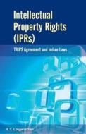 Intellectual Property Rights (IPRs) di E. T. Lokganathan edito da New Century Publications
