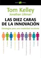 Las diez caras de la innovación : estrategias para una creatividad excelente di Tom Kelley, Jonathan Littman edito da Ediciones Paidós Ibérica