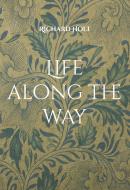 Life along the way di Richard Holt edito da Books on Demand