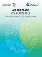 Aid for Trade at a Glance 2022 di Oecd edito da Org. for Economic Cooperation & Development