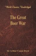 The Great Boer War (World Classics, Unabridged) di Sir Arthur Conan Doyle edito da Alpha Editions