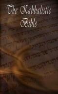 The Kabbalistic Bible According to the Zohar, Torah, Talmud and Midrash di Rabbi Tanhuma edito da www.bnpublishing.com
