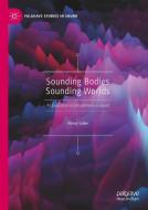 Sounding Bodies Sounding Worlds di Mickey Vallee edito da Springer Singapore