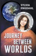 Journey Between Worlds di Sylvia Engdahl edito da Ad Stellae Books