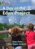 A Day at the Eden Project di Kate Petty edito da HARPERCOLLINS UK