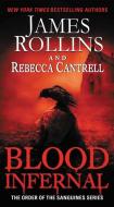 Blood Infernal di James Rollins, Rebecca Cantrell edito da WILLIAM MORROW
