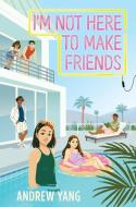 I'm Not Here to Make Friends di Andrew Yang edito da HARPERCOLLINS