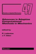 Advances in Adaptive Computational Methods in Mechanics di P. Ladeveze, J. T. Oden edito da ELSEVIER SCIENCE PUB CO