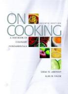 On Cooking: A Textbook of Culinary Fundamentals di Sarah Labensky, Alan M. Hause edito da PRENTICE HALL