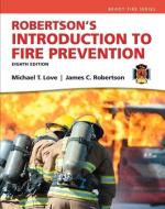 Robertson's Introduction to Fire Prevention di Mike T. Love, James C. Robertson edito da Pearson Education (US)