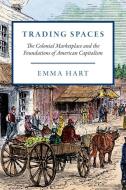 Trading Spaces di Emma Hart edito da The University Of Chicago Press