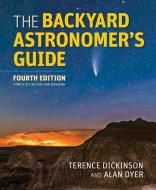 BACKYARD ASTRONOMERS GUIDE di TERENCE DICKINSON edito da CHRIS LLOYD