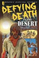 Defying Death In The Desert di Gary Jeffrey edito da Evans Publishing Group