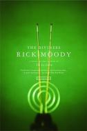 The Diviners di Rick Moody edito da BACK BAY BOOKS