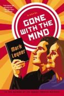 Gone with the Mind di Mark Leyner edito da BACK BAY BOOKS