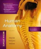 Human Anatomy, Media Update di Elaine Nicpon Marieb, Patricia Brady Wilhelm, Jon Mallatt edito da Benjamin-Cummings Publishing Company