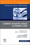 Commonpediatric Issues, an Issue of Primary Care: Clinics in Office Practice, 48 edito da ELSEVIER