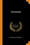 The Penitent di Underwood Edna Worthley Underwood edito da Franklin Classics
