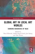 Global Art In Local Art Worlds edito da Taylor & Francis Ltd