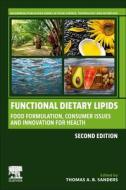 Functional Dietary Lipids: Food Formulation, Consumer Issues and Innovation for Health edito da WOODHEAD PUB