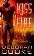 Kiss of Fire: A Dragonfire Novel di Deborah Cooke edito da PUT