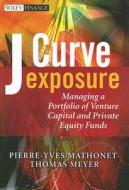 J-Curve Exposure di Pierre-Yves Mathonet edito da John Wiley & Sons