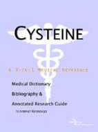 Cysteine - A Medical Dictionary, Bibliography, And Annotated Research Guide To Internet References di Icon Health Publications edito da Icon Group International