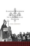 Clerical Discourse and Lay Audience in Late Medieval England di Fiona Somerset edito da Cambridge University Press