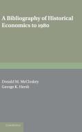 A Bibliography of Historical Economics to             1980 di Deirdre N. McCloskey edito da Cambridge University Press