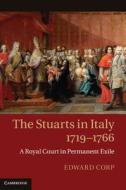 The Stuarts in Italy, 1719-1766 di Edward (Universite de Toulouse) Corp edito da Cambridge University Press