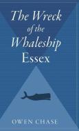 The Wreck of the Whaleship Essex di Owen Chase, Andre Bernard edito da HOUGHTON MIFFLIN