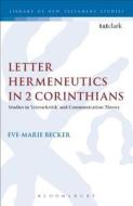 Letter Hermeneutics in 2 Corinthians di Eve-Marie Becker edito da BLOOMSBURY 3PL