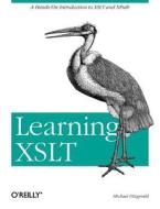 Learning XSLT di Michael Fitzgerald edito da OREILLY MEDIA