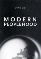 Modern Peoplehood di John Lie edito da Harvard University Press