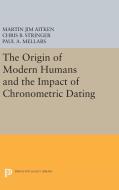 The Origin of Modern Humans and the Impact of Chronometric Dating edito da Princeton University Press