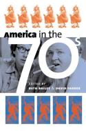 America in the Seventies edito da UNIV PR OF KANSAS