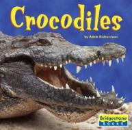 Crocodiles di Adele Richardson edito da Capstone
