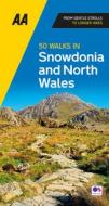 50 Walks In Snowdonia & North Wales edito da AA Publishing