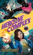 Heroine Complex di Sarah Kuhn edito da DAW BOOKS